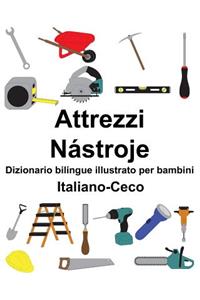 Italiano-Ceco Attrezzi/Nástroje Dizionario bilingue illustrato per bambini