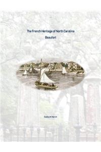 The French Heritage of North Carolina: Beaufort