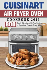 Cuisinart Air Fryer Oven Cookbook 2021