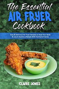 The Essential Air Fryer Cookbook