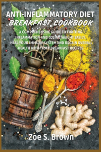 Anti-Inflammatory Diet Breakfast Cookbook