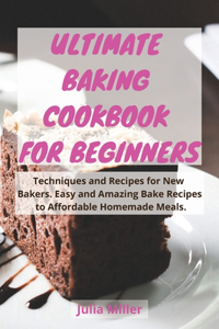 Ultimate Baking Cookbook for Beginners
