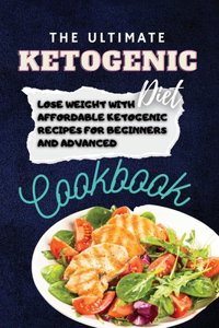 The Ultimate Ketogenic Diet Cookbook