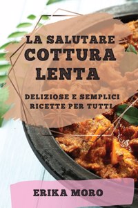 La Salutare Cottura Lenta