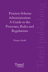 Tolley's Pension Scheme Administration: A Guide to the Processes, Rules and Regulations
