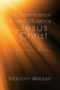 Preeminence and All-Sufficiency of Jesus Christ