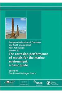 Corrosion Performance of Metals for the Marine Environment Efc 63