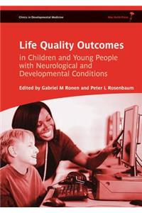 Life Quality Outcomes in Children and Young People with Neurological and Developmental Conditions