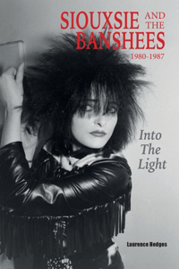 Into The Light: Siouxsie And The Banshees 1980-1987