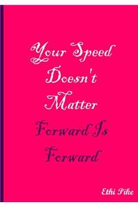 Your Speed Doesn't Matter