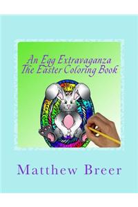 An Egg Extravaganza The Easter Coloring Book