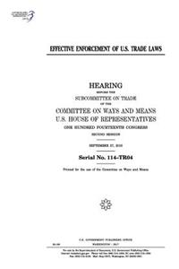 Effective enforcement of U.S. trade laws