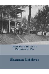 Mill Park Hotel of Pottstown, PA