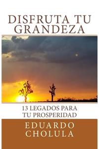 Disfruta Tu Grandeza