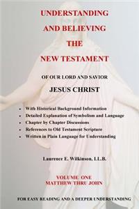 Understanding and Believing the New Testament