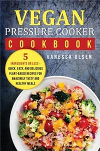 Vegan Pressure Cooker Cookbook