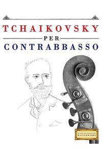 Tchaikovsky Per Contrabbasso