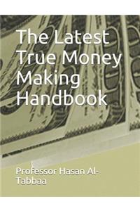 The Latest True Money Making Handbook