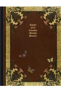 Thistle 2018 Calendar Monthly Planner