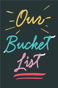 Our Bucket List