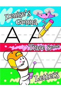 Denise's Gonna Trace Some Letters
