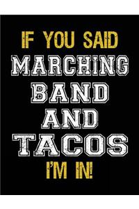 If You Said Marching Band And Tacos I'm In