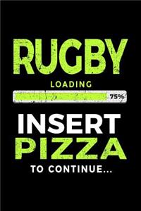 Rugby Loading 75% Insert Pizza To Continue