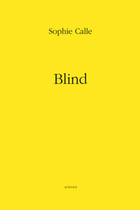 Sophie Calle: Blind