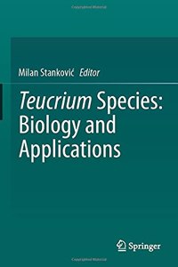 Teucrium Species: Biology and Applications