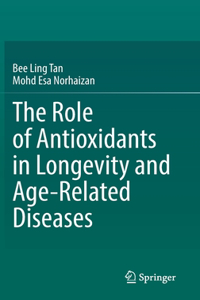 Role of Antioxidants in Longevity and Age-Related Diseases