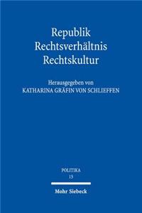 Republik - Rechtsverhältnis - Rechtskultur