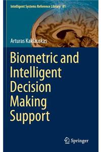 Biometric and Intelligent Decision Making Support