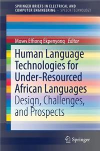Human Language Technologies for Under-Resourced African Languages
