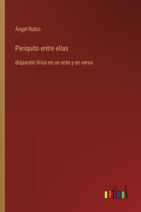 Periquito entre ellas