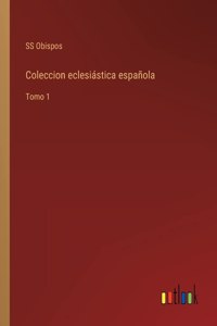 Coleccion eclesiástica española