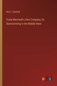 Frank Merriwell's Own Company; Or, Barnstorming in the Middle West