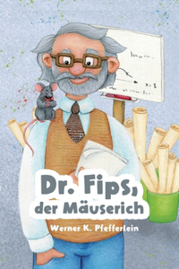 Dr. Fips, der Mäuserich