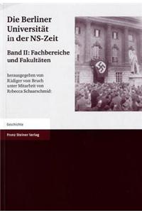 Die Berliner Universitat in Der Ns-Zeit. Band II Herausgegeben Im Auftrag Der Senatskommission 'Die Berliner Universitat Und Die Ns-Zeit. Erinnerung, Verantwortung, Gedenken'.