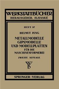 Metallmodelle, Gipsmodelle Und Modellplatten Für Die Maschinenformerei