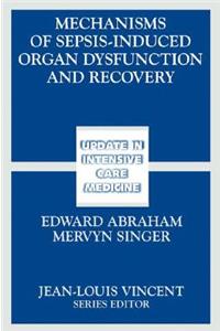 Mechanisms of Sepsis-Induced Organ Dysfunction and Recovery