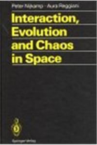 Interaction, Evolution and Chaos in Space