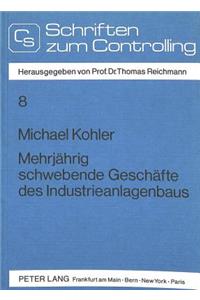 Mehrjaehrig schwebende Geschaefte des Industrieanlagenbaus