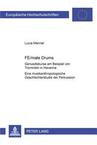 Fe/Male Drums