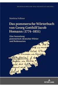 Das pommersche Woerterbuch von Georg Gotthilf Jacob Homann (1774-1851)