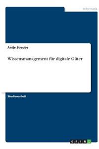 Wissensmanagement für digitale Güter