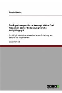 Das logotherapeutische Konzept Viktor Emil Frankls in seiner Bedeutung für die Heilpädagogik