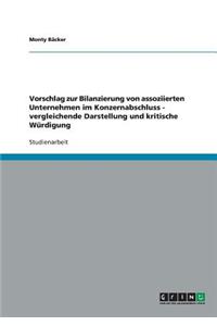 Vorschlag zur Bilanzierung von assoziierten Unternehmen im Konzernabschluss - vergleichende Darstellung und kritische Würdigung