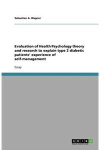 Evaluation of Health Psychology theory and research to explain type 2 diabetic patients' experience of self-management