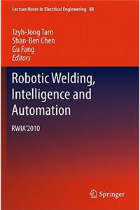 Robotic Welding, Intelligence and Automation