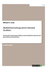 Marktbeherrschung durch Essential Facilities